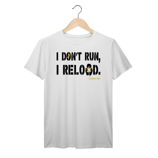 Nome do produto I Don't Run, I Reload CAC Tiro Esportivo Prime