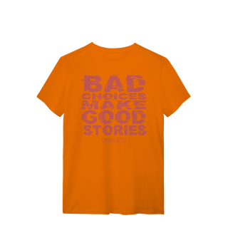 Nome do produto Bad Choices Confraria do Tiro Quality