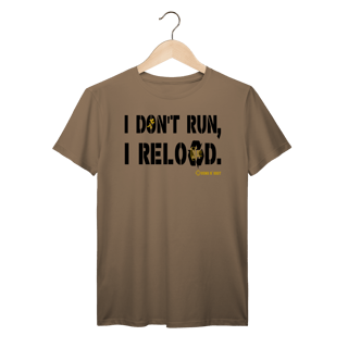 Nome do produto I Don't Run, I Reload CAC Tiro Esportivo Prime