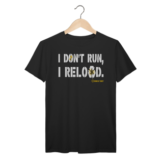 Nome do produto I Don't Run, I Reload CAC Tiro Esportivo Prime