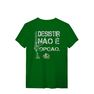 Nome do produto Desistir não é opção CBTT Quality