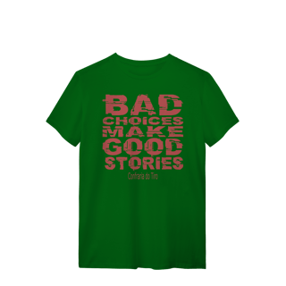 Nome do produto Bad Choices Confraria do Tiro Quality