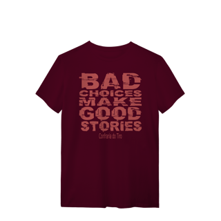 Nome do produto Bad Choices Confraria do Tiro Quality