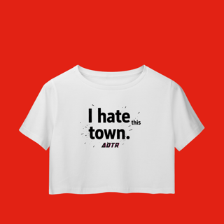 Nome do produtoCropped - I Hate This Town (a day to remember)