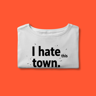 Nome do produtoCropped - I Hate This Town (a day to remember)