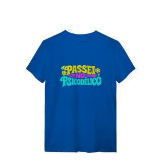 Nome do produto T-Shirt Quality Color Unissex | Passei no Psicodélico