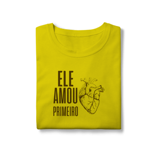 Nome do produto Camiseta - Ele Amou Primeiro (Feminina)