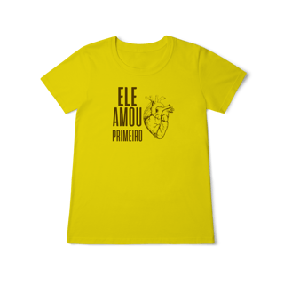 Nome do produto Camiseta - Ele Amou Primeiro (Feminina)