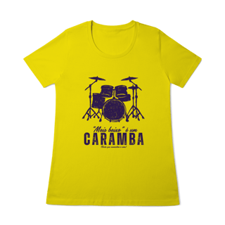 Nome do produto Camiseta - Mais baixo um CARAMBA! (Feminina)