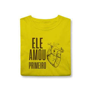 Nome do produto Camiseta - Ele Amou Primeiro