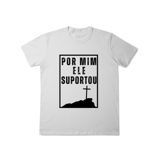 Nome do produto Camiseta - Por mim Ele Suportou