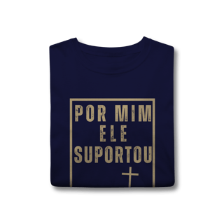 Nome do produto Camiseta - Por mim Ele Suportou