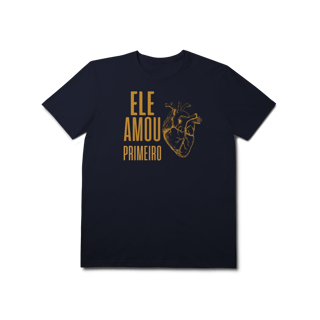 Nome do produto Camiseta - Ele Amou Primeiro (Prime)