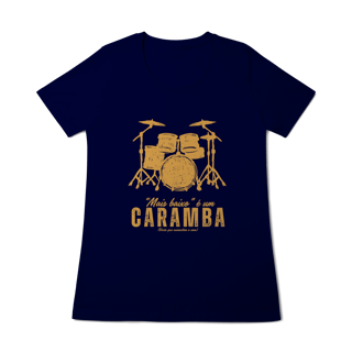 Nome do produto Camiseta - Mais baixo um CARAMBA! (Feminina)