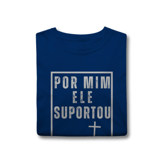 Nome do produto Camiseta - Por mim Ele Suportou