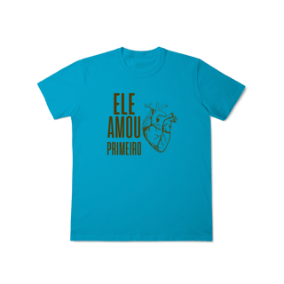 Nome do produto Camiseta - Ele Amou Primeiro