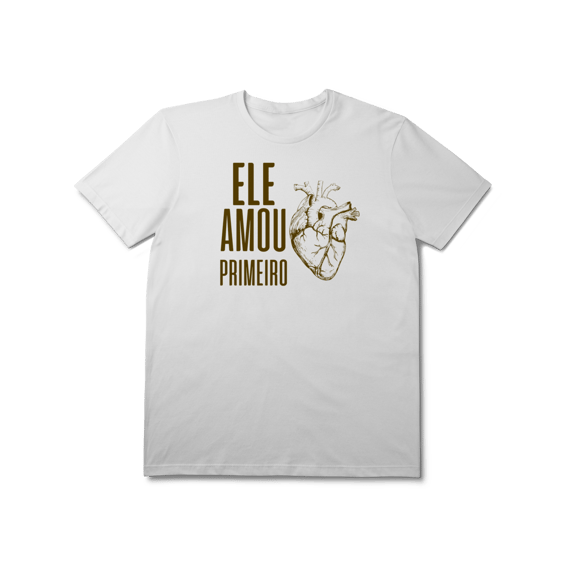 Camiseta - Ele Amou Primeiro (Prime)