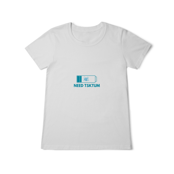 Camiseta - Need Tsktum (Feminina)