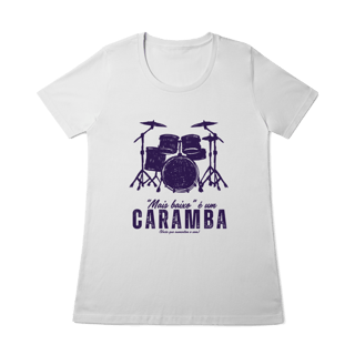 Nome do produto Camiseta - Mais baixo um CARAMBA! (Feminina)