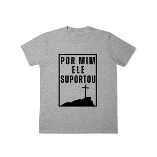 Nome do produto Camiseta - Por mim Ele Suportou