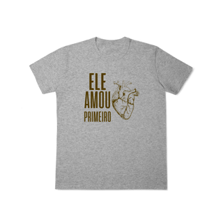 Nome do produto Camiseta - Ele Amou Primeiro