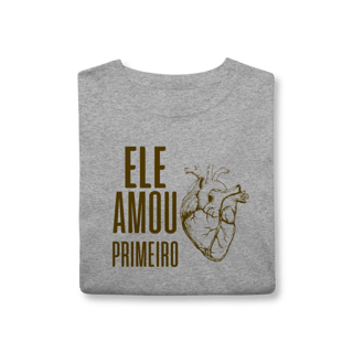 Nome do produto Camiseta - Ele Amou Primeiro