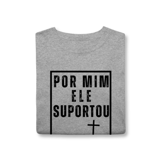 Nome do produto Camiseta - Por mim Ele Suportou