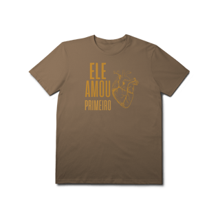 Nome do produto Camiseta - Ele Amou Primeiro (Prime)