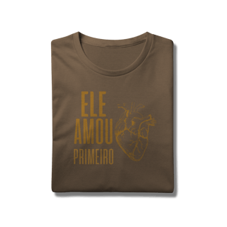 Nome do produto Camiseta - Ele Amou Primeiro (Prime)