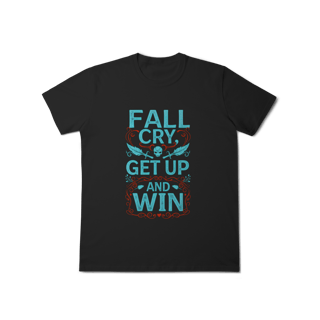 Nome do produto Camiseta - Fall, Cry, Get up and Win