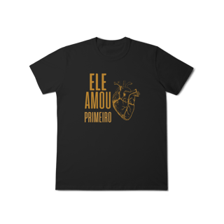 Nome do produto Camiseta - Ele Amou Primeiro