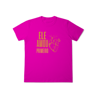 Nome do produto Camiseta - Ele Amou Primeiro