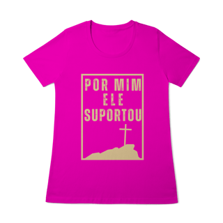 Nome do produto Camiseta - Por Mim Ele suportou (Feminina)