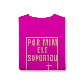 Nome do produto Camiseta - Por mim Ele Suportou