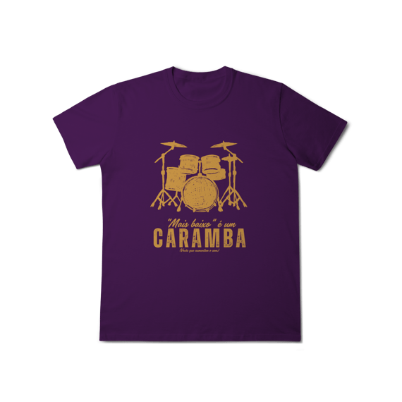 Camiseta - Mais baixo um CARAMBA!
