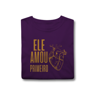 Nome do produto Camiseta - Ele Amou Primeiro