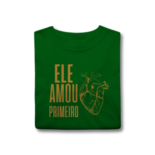 Nome do produto Camiseta - Ele Amou Primeiro