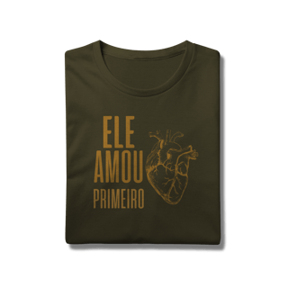 Nome do produto Camiseta - Ele Amou Primeiro (Prime)