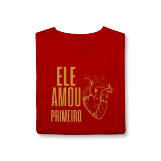 Nome do produto Camiseta - Ele Amou Primeiro