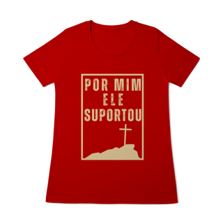 Nome do produto Camiseta - Por Mim Ele suportou (Feminina)