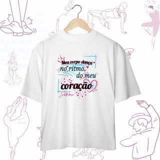 Dança que pulsa - Oversized 