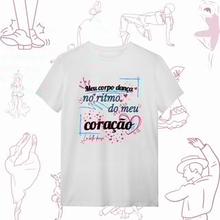 Nome do produto Dança que pulsa  - T-shirt 