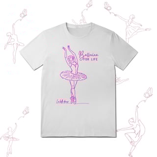 Nome do produto Ballet  - T-shirt  - Ballerina for Life 