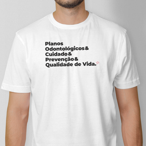 Planos Odontológicos - Cuidado, Prevenção e Qualidade de Vida (T-Shirt Prime)