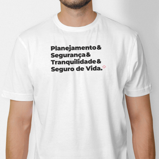 Seguro de Vida - Planejamento, Segurança e Tranquilidade (T-Shirt Prime)