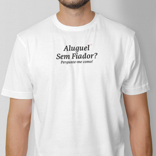 Aluguel sem Fiador? Pergunte-me como! (T-Shirt Prime)
