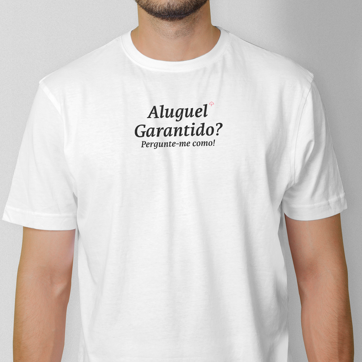 Nome do produto: Aluguel Garantido? Pergunte-me como! (T-Shirt Prime)