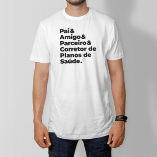 Nome do produto Corretor de Planos de Saúde - Pai, Amigo e Parceiro (T-Shirt Prime)