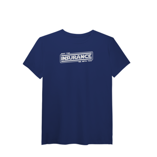 Nome do produto May The Insurance Be With You (T-Shirt Algodão Pima)