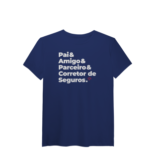 Nome do produto Corretor de Seguros - Pai, Amigo e Parceiro (T-Shirt Algodão Pima)